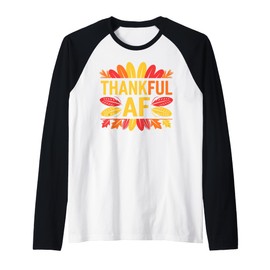 Thankful AF Turkey Thanksgiving Funny Fall Season Women Men Raglan Baseball Tee