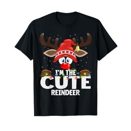 Christmas Matching I'm The Cute Reindeer T-Shirt