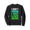 Funny quote I Don't Know I Just live here Men
