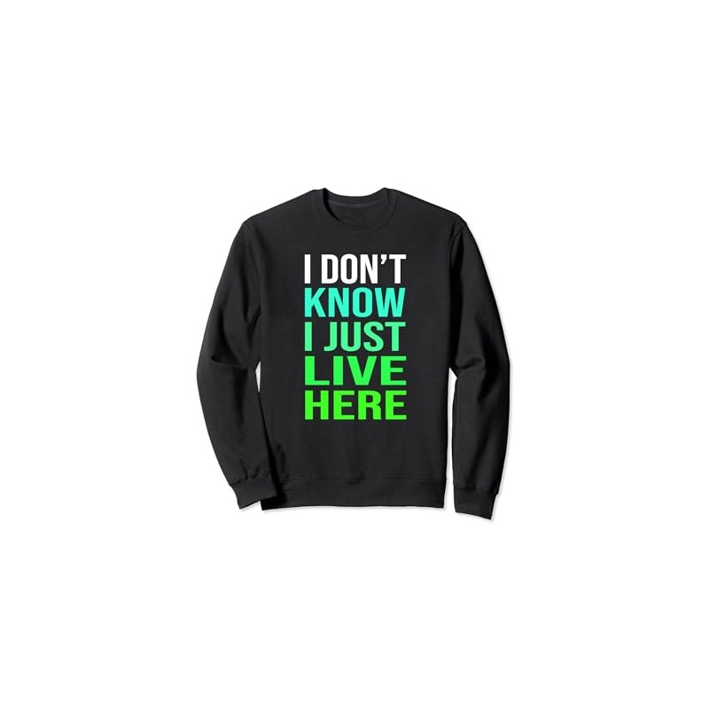Funny quote I Don't Know I Just live here Men