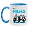 Hilma Mug Funny - It's a Hilma Thing You Never