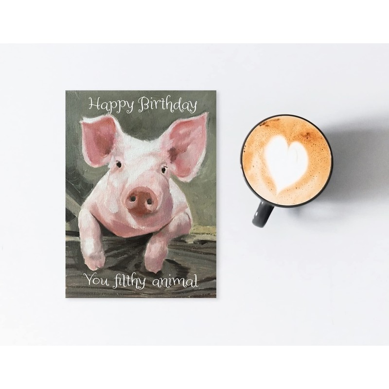 James Coates - Happy Birthday You Filthy Animal Pig Card