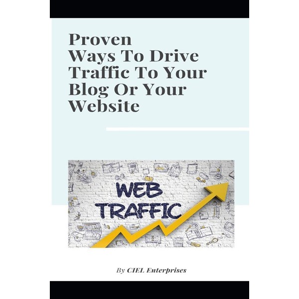 Proven Ways To Drive Traffic To Your Blog Or Your