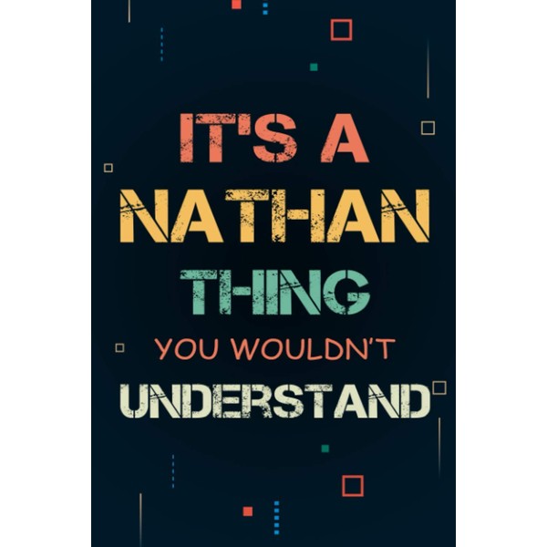 It’s a Nathan Thing you wouldn’t understand: Lined Notebook Journal