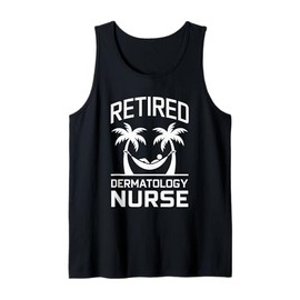 Retired Dermatology Nurse Not My Problem Anymore Tank Top