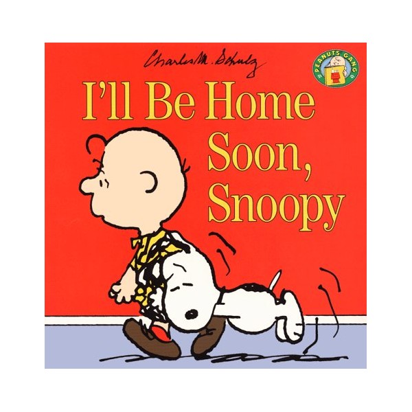 I'll Be Home Soon, Snoopy (Peanuts Gang)