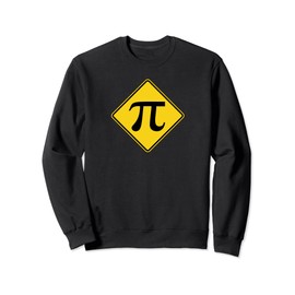 Pi Warning Sign Funny Pi Day Sweatshirt