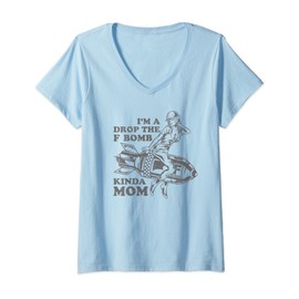 Womens Im A Drop The F Bomb Kinda Mom Funny Womens Mothers Day Gift V-Neck T-Shirt
