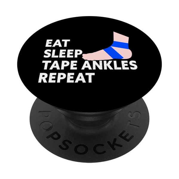Eat Sleep Tape Ankles Repeat PopSockets Swappable PopGrip