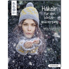 Häkeln für den Winterspaziergang (kreativ.kompakt.): Kuschlig warm durch die kalte Jaheszeit
