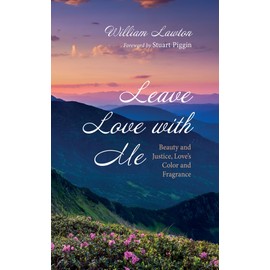 Leave Love with Me: Beauty and Justice, Love's Color and Fragrance