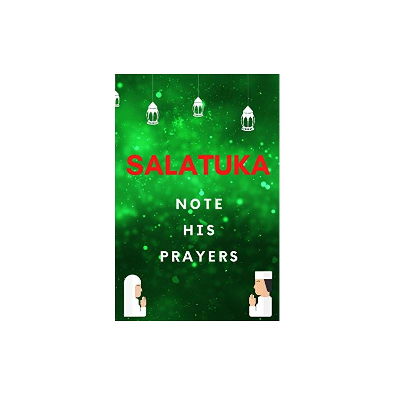 Salatuka NOTE HIS PRAYERS