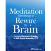 Meditation Interventions to Rewire the Brain: Integrating Neuroscience Strategies for