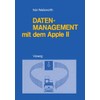 Datenmanagement mit dem Apple II: Ein BASIC-Programmpaket zum persönlichen Informationsmanagement