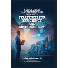 SUPPLY CHAIN MANAGEMENT AND LOGISTICS: Strategies for Efficiency and Sustainability