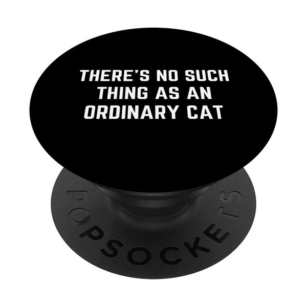 There’s no such thing as an ordinary cat PopSockets Swappable