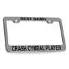 Custom Brother - Best Damn Crash CYMBAL Player Musician Music