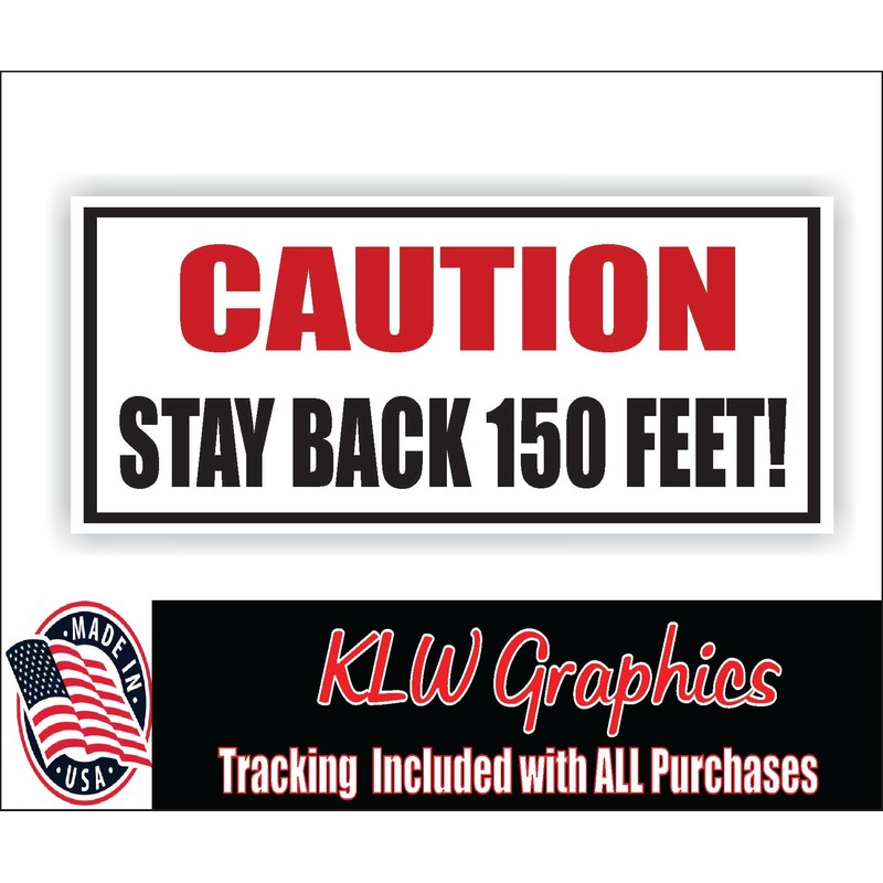 Caution Stay Back 150 Feet Full Color Decal Sticker Tow