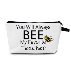 MoCaliduccious Teacher Appreciation Gift You Will Always Bee My Favorite Teacher Cosmetic Bag Bee Inspirational Gift for Women Bee Themed Gift for Bee Lovers Makeup Travel Toiletry Pouch with Zipper