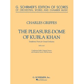 The Pleasure Dome of Kubla Khan: Full Score (G. Schirmer's Edition of Scores of Orchestral Works and Chamber Music)