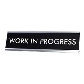 Signs by LITA Work in Progress Novelty Desk Sign
