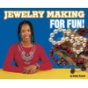 Jewelry Making for Fun!