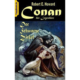 Conan der Legendäre: Der Schwarze Zirkel (ToppBook Fantastische Welt)