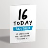 16th Birthday Card for Brother - 16 Today Seems Like