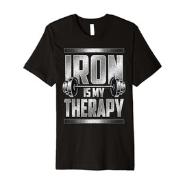 Dumbbell Workout Iron Is My Therapy Weightlifting Gym Addict Premium T-Shirt