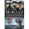 U-Boat Commanders: Knight's Cross Holders 1939-1945