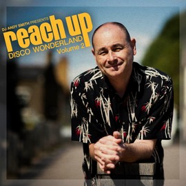 Dj Andy Smith Presents Reach Up ? Disco Wonderland Vol. 2