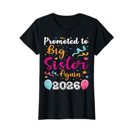 Promoted To Big Sister Again 2026 Baby Shower Gifts T-Shirt