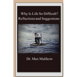 Why Is Life So Difficult?: Reflections And Suggestions