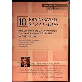 10 Brain Based Strategies : Help Children in the Classroom Improve Emotional, Academic & Social Skills for Back to School