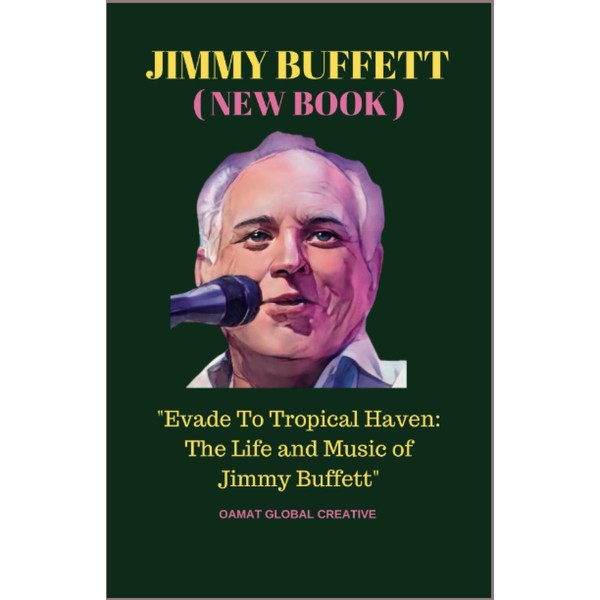 JIMMY BUFFETT (NEW BOOK): "Evade to Tropical Haven: The Life