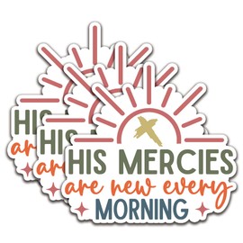 (3Pcs) His Mercies are New Every Moning Sticker Christian Sticker Decal Waterproof Vinyl Stickers Adult for Laptop Kindle Car Tumbler Water Bottle Mug Phone Notebook - Size 3”x2,7”