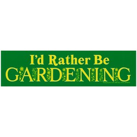 I'd Rather Be Gardening - Bumper Sticker/Decal