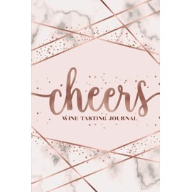Cheers: Wine Tasting Journal