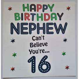 Happy Birthday Card - Nephew- Can't believe you're 16 Handmade