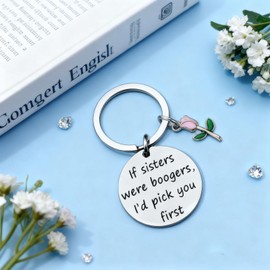 Geguosen Sisters Keychain Gifts From Sister Funny Sister Birthday Gifts For Big Little Sisters,Cute Flower Key Chain For Women,If Sisters Were Boogers,I‘D Pick You First Key Chain