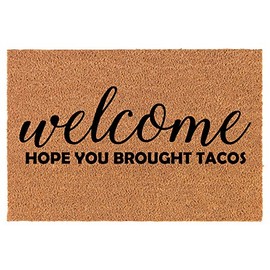 Coir Doormat Front Door Mat New Home Closing Housewarming Gift Welcome Hope You Brought Tacos Funny (30" x 18" Standard)