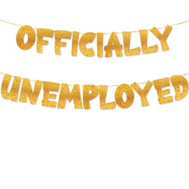 TOYVENTURES Gold Glitter Graduation Party Decoration for Girls and Boys | Officially Unemployed Funny Retirement Celebration Décor for Office Work Party supplies | Pre-assembled, No DIY Needed