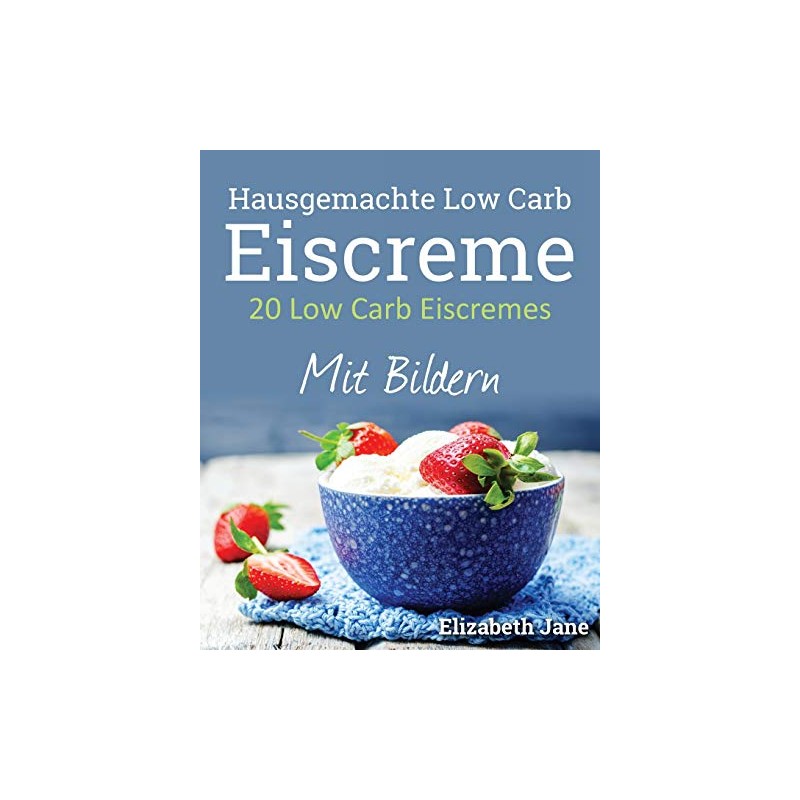 20 Low Carb Eiscremes