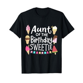 Auntie of the Birthday Sweetie Ice Cream Matching Family T-Shirt for Men Women Girls Kids