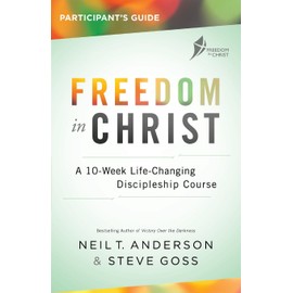 Freedom in Christ Participant's Guide: A 10-Week Life-Changing Discipleship Course