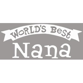 Worlds Best Nana | White| Vinyl Decal Sticker 7 X 3 Inch for Cars, Trucks, Motorcycles, Boats, Laptops, Tablets & Skateboard SS&Ds - 1272