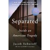 Separated: Inside an American Tragedy