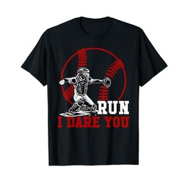 Funny Run Stesl I Dare You Baseball Catcher Player T-Shirt