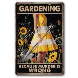 Funny "Gardening Because Murder Is Wrong" Metal Sign: Women's Garden Gift for Yard, Backyard, Patio & Porch Decor, 12" x 8", (263)