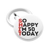 Happy Birthday So Happy I'm 50 Today - Birthday Badge